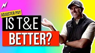 BETTER than component pay for independent field property adjusters?  |  T&E EXPLAINED