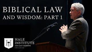 Part 1: Biblical Law & Wisdom | Dr. Jonathan Burnside - The Hale Institute