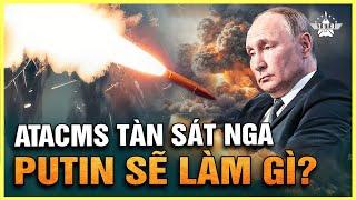 Ukraine Dội Tên Lửa ATACMS Vào Nga, Trump Đối Diện Nguy Cơ Chiến Tranh Với Nga