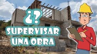 5 COSAS que debes hacer para SUPERVISAR UNA OBRA !!