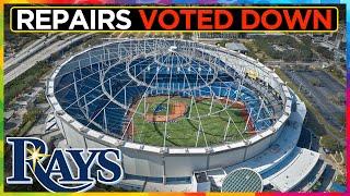 Tropicana Field repairs VOTED DOWN & Rays say new stadium is GONE