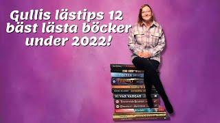 Gullis lästips bäst lästa böcker under 2022!