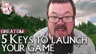 5 Steps to Launching a New Game - GM Tips