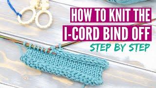 How to knit the I Cord Bind Off - Step by step tutorial