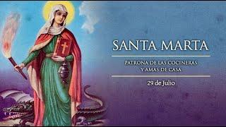 JULIO 29 /  SANTA MARTA /EL SANTO DEL DIA