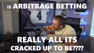 Is ARBITRAGE BETTING Really the Sure Thing Everyone Says It Is? Thursday Truth Ep. 07