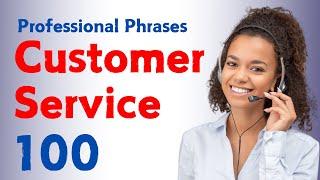 100 English Phrases for Customer Service: Business English for Difficult Customer Interactions