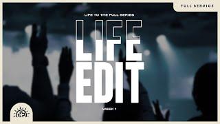 Life Edit | Doug Sauder | Life to the Full Week 1