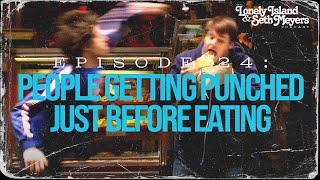 People Getting Punched Just Before Eating | The Lonely Island and Seth Meyers Podcast Episode 24