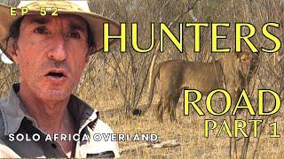 Hunters Road, part 1. Way off the beaten track - Solo Africa Overland, Ep. 52