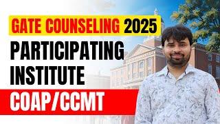  GATE 2025 Counselling Full Details | COAP vs CCMT | Participating Institutes, Process & Cutoffs