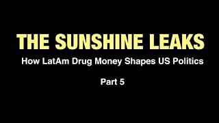 Sunshine Leaks: How US elections are influenced by LatAm organized crime and drug cartels, Part 5