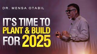 ITS TIME TO PLANT AND BUILD YOUR LIFE - Dr. Mensa Otabil Messages