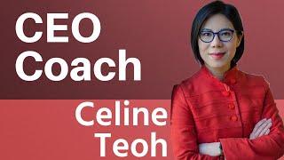 Uncover the Secrets of World-Class CEO Coaching with Celine Teoh