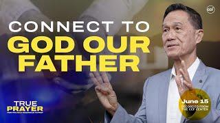 Connect To God Our Father | Peter Tan-Chi | June 15, 2025