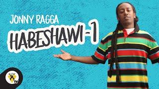 Awtar TV - Jonny Ragga - Habeshawi - New Ethiopian Music - (Official Music Video)