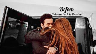 Omer & Defne || Take me back to the start [Kiralik ask]