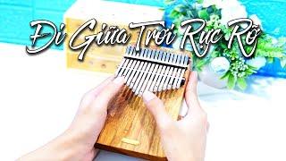 Đi Giữa Trời Rực Rỡ - Ngô Lan Hương | Kalimba Cover