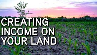Creating Income on Your Land