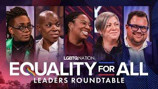 LGBTQ Nation Equality for All Leaders Roundtable