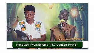 Obaapa Helina ft Nana Osei Twum Berema #MedeWoAseDaKa