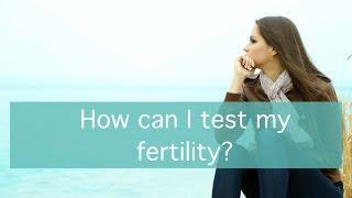 How can I test my fertility?