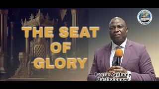 THE SEAT OF GLORY by Pastor Anthony Bartholomew; First Sunday of the Year 2024