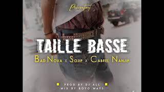 Bad Nova - Taille basse feat Sojip , Cabrel Nanjip ( audio officiel )