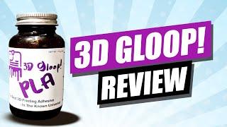 3D Gloop Review -  Is it the Best Adhesive for 3D Prints?