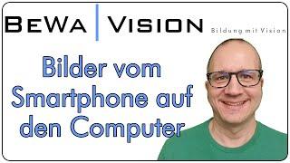 Bilder und Videos vom Smartphone auf den Computer übertragen für Einsteiger