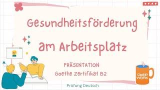 GESUNDHEITSFÖRDERUNG am ARBEITSPLATZ - B2 Präsentation Sprechen Vor Nachteile Gesund arbeiten