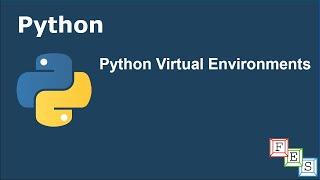 How to Create Python Virtual Environments