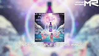 Lil Neko - Double Cup (ft. Mingg)