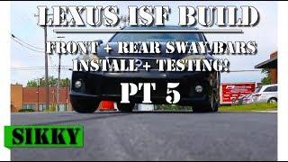 SIKKY Lexus ISF Build | Part 5: Sway Bar Install & Testing