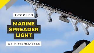 Fishmaster T-Top LED Marine Spreader Light