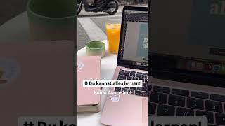 Du kannst alles lernen!