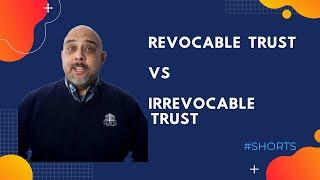 Revocable Trust vs Irrevocable Trust #shorts