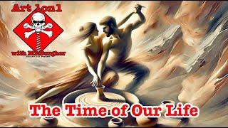 The Time of Our Life | Art 1on1 with Mr. Burgher | #podcast #artpodcast #art101