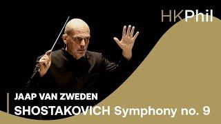 Shostakovich: Symphony no. 9 | Jaap van Zweden / HKPhil