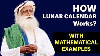 How Does the LUNAR CALENDAR Works? | with MATHEMATICAL EXAMPLES | SADHGURU