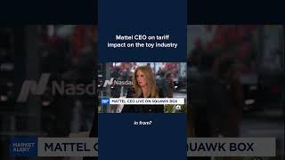 Mattel CEO on tariff impact on the toy industry