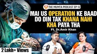 Autism, High-Risk Surgeries, AIIMS, Doctor Salaries | Ft. Dr. Amir Khan | The Mumta Podcast EP-12