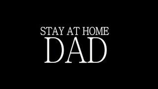 Stay At Home Dad Jobs - I wish I had listened...