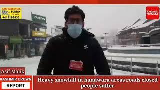 Heavy snowfall in handwara areas roads closed people's suffer