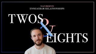 Enneagram Types 2 & 8 in a Relationship Explained