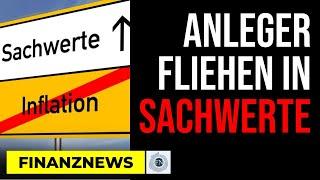 FinanzNews: Anleger fliehen in Sachwerte