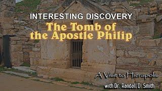 INTERESTING DISCOVERY - The Tomb of the Apostle Philip
