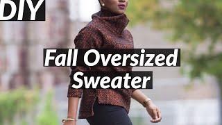 How To Make a Turtle Neck Oversized Sweater With No Pattern|| SewAddicts