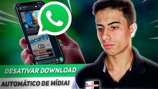 Como PARAR DE BAIXAR CONTEÚDO do WHATSAPP automaticamente  | Desativar download automático de mídia!