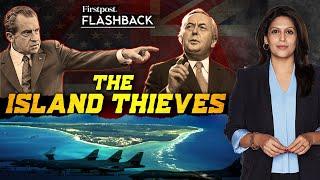 How did the UK and US Steal Diego Garcia Island? | Flashback with Palki Sharma